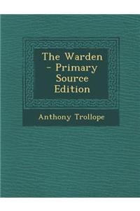The Warden - Primary Source Edition