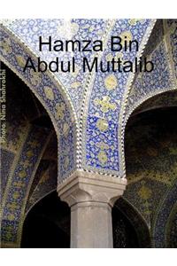 Hamza Bin Abdul Muttalib
