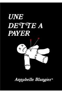 Une Dette a Payer