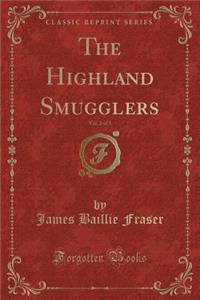 The Highland Smugglers, Vol. 2 of 3 (Classic Reprint)