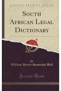 South African Legal Dictionary (Classic Reprint)
