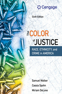 Bundle: The Color of Justice: Race, Ethnicity, and Crime in America, 6th + Mindtap Criminal Justice, 1 Term (6 Months) Printed Access Card