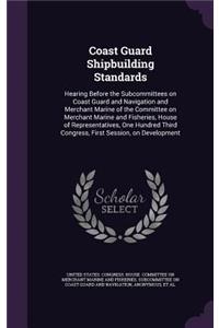 Coast Guard Shipbuilding Standards