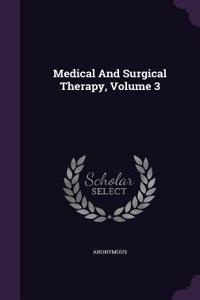 Medical and Surgical Therapy, Volume 3