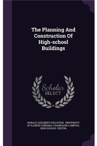 The Planning and Construction of High-School Buildings
