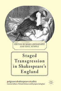 Staged Transgression in Shakespeare's England