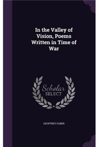 In the Valley of Vision, Poems Written in Time of War