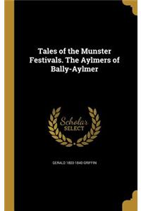 Tales of the Munster Festivals. The Aylmers of Bally-Aylmer