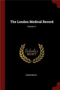 The London Medical Record; Volume 11