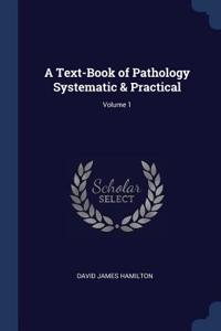 A Text-Book of Pathology Systematic & Practical; Volume 1