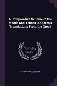 A Comparative Scheme of the Moods and Tenses in Cicero's Translations From the Greek