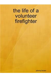 The life of a volunteer firefighter