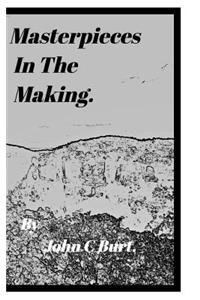 Masterpieces In The Making.