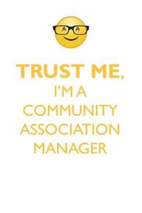 Trust Me, I'm a Community Association Manager Affirmations Workbook Positive Affirmations Workbook. Includes: Mentoring Questions, Guidance, Supporting You.