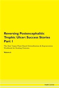 Reversing Postencephalitic Trophic Ulcer