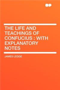 The Life and Teachings of Confucius