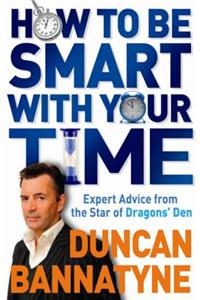 How To Be Smart With Your Time