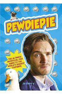 Pewdiepie: The Ultimate Unofficial Fan Guide to the World's Biggest Youtuber