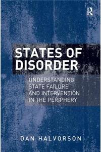 States of Disorder: Understanding State Failure and Intervention in the Periphery