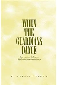 When the Guardians Dance