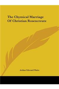 The Chymical Marriage Of Christian Rosencreutz