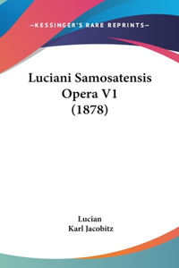 Luciani Samosatensis Opera V1 (1878)