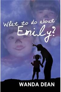 What to do about Emily?