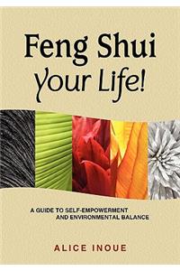 Feng Shui Your Life!