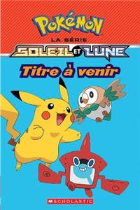 Pokémon: La Série Soleil Et Lune: N° 3 - La Grande Course Des Pancakes