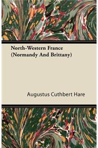 North-Western France (Normandy and Brittany)