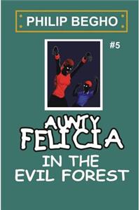 Aunty Felicia in the Evil Forest