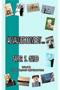 40 Values I Live By...