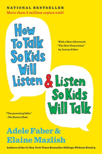 How to Talk So Kids Will Listen & Listen So Kids Will Talk (Anniversary, Updated)