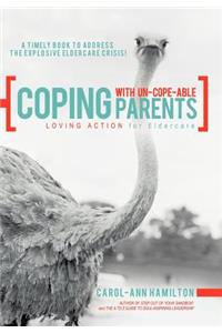 Coping with Un-Cope-Able Parents
