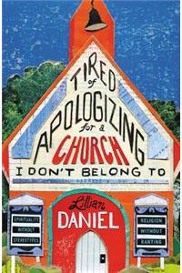Tired Of Apologizing For A Church I Don't Belong To
