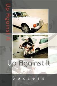 Up Against It