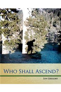 Who Shall Ascend?