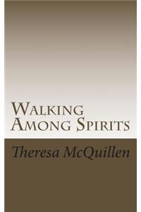 Walking Among Spirits
