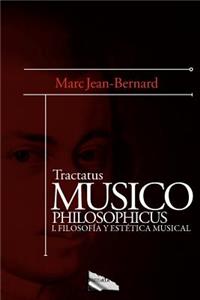 Tractatus Musico Philosophicus: I. FilosofÃ­a Y EstÃ©tica Musical