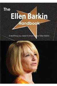 The Ellen Barkin Handbook - Everything You Need to Know about Ellen Barkin