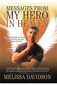Messages from My Hero in Heaven: My Journey through the Powerful Spirit of My Son, Specialist Paul Vincent Davidson
