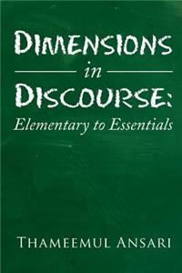 Dimensions in Discourse: Elementary to Essentials