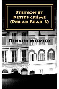 Stetson et petits crème