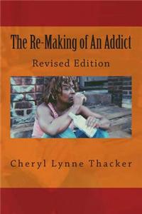 Re-Making of an Addict