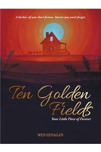 Ten Golden Fields