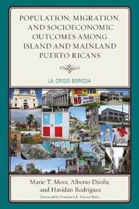 Population, Migration, and Socioeconomic Outcomes among Island and Mainland Puerto Ricans