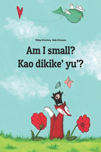 Am I small? Kao dikike' yu'?