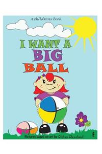 I Want A Big Ball