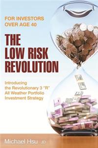 The Low Risk Revolution
