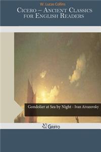 Cicero - Ancient Classics for English Readers